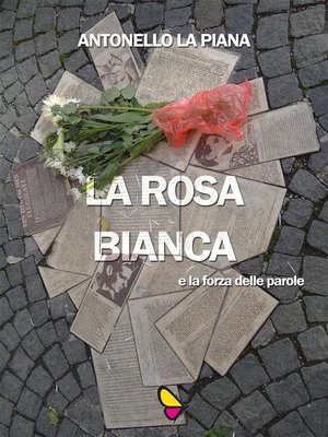 cover image of La Rosa Bianca e la forza delle parole